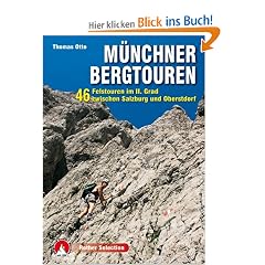 M�nchner Bergtouren: 46 Felstouren im II. Grad zwischen Salzburg und Oberstdorf. Mit GPS-Tracks: 45 Felstouren im II. Grad zwischen Salzburg und Oberstdorf. Mit GPS-Tracks