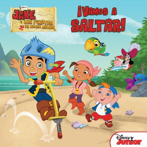 Jake y los Piratas de Nunca Jamás: ¡Vamos a Saltar!: (Let's Get Jumping!) (Disney Storybook (eBook)) (Spanish Edition)
