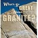 What's So Great About Granite? (What's So Great About Geology?)