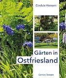 G&auml;rten in Ostfriesland - Cordula Hamann