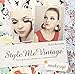 Style Me Vintage: Make Up: Easy step-by-step techniques for creating classic looks
