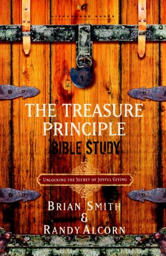 The Treasure Principle Bible Study: Unlocking the Secret of Joyful Giving