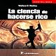 La Ciencia de Hacerse Rico [The Science of Getting Rich] (Spanish Edition)