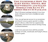 The Incredible How To Earn Extra Money, Biz Networking and Sales Models for Kung Fu Shoes Biz 3 CD Package