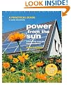 Power from the Sun: A Practical Guide to Solar Electricity
