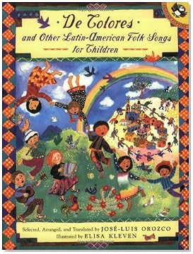 De Colores and Other Latin American Folksongs for Children (Anthology) (Spanish and English Edition) De Colores and Other Latin American Folksongs for Children (Anthology) (Spanish and English Edition)