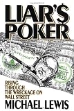 By Michael Lewis: Liar's Poker: Rising Through the Wreckage on Wall Street