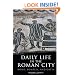 Daily Life in the Roman City: Rome, Pompeii, and Ostia