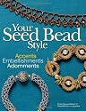 Your Seed Bead Style: Accents, Embellishments, and Adornments