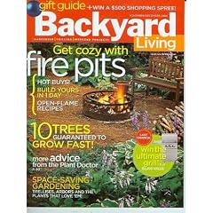 Backyard Living November/December 2006: Fire Pits, Trees, Space Saving Gardening