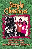 Simply Christmas: Easy Dramas, Speeches, and Recitations for Children
