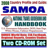 2008 Country Profile and Guide to Samoa - National Travel Guidebook and Handbook - U.S. Relations, Country Guide, Agriculture (Two CD-ROM Set)