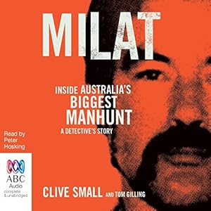 Inside Australia's Biggest Manhunt (A Detective's Story) - Clive Small, Tom Gilling