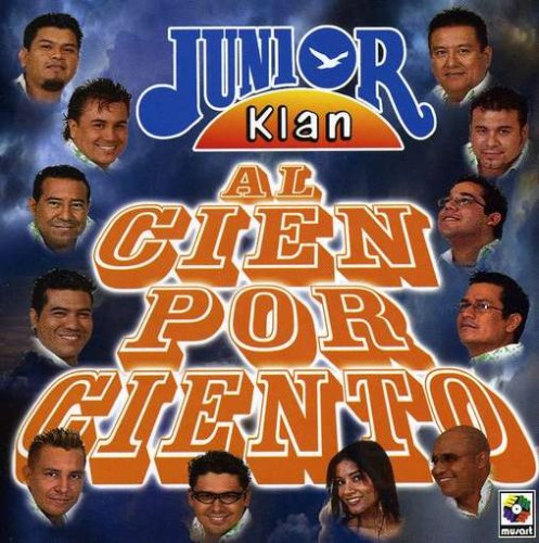 Junior Klan - Al Cien Por Ciento - Zortam Music