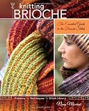 Knitting Brioche: The Essential Guide to the Brioche Stitch