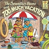 The Berenstain Bears and Too Much Vacation (First time books) by Stan Berenstain (31-Dec-1989) Paperback
