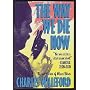 The Way We Die Now: A Novel