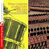 Three Centuries Of Military Marches (Digitally Remastered)