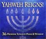 Yahweh Reigns! 36 Messianic Songs of Praise & Worship