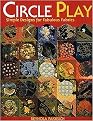 Circle Play (Simple Designs for Fabulous Fabrics) (Paperback)