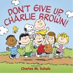 Dont Give Up Charlie Brown!
