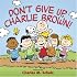 Don't Give Up, Charlie Brown!