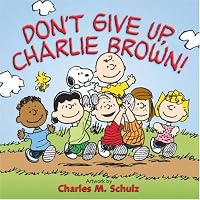 Don't Give Up, Charlie Brown!