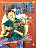 Flatpicking Guitar for the Complete Ignoramus! (Book & CD set)