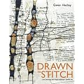 Drawn to Stitch: Line, Drawing, and Mark-Making in Textile Art