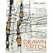 Drawn to Stitch: Line, Drawing, and Mark-Making in Textile Art