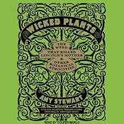 Wicked Plants: The Weed That Killed Lincoln's Mother and Other Botanical Atrocities | [Amy Stewart]