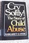 Cry Softly!: The Story of Child Abuse