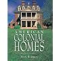 American Colonial Homes: A Pictorial History