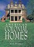 American Colonial Homes: A Pictorial History