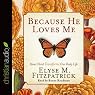 Because He Loves Me: How Christ Transforms Our Daily Life