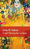 Und Nietzsche weinte: Roman (Das Besondere Taschenbuch) - Irvin D. Yalom