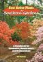 Best Native Plants for Southern Gardens: A Handbook for Gardeners, Homeowners, and Professionals