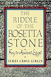 The Riddle of the Rosetta Stone: Key to Ancient Egypt