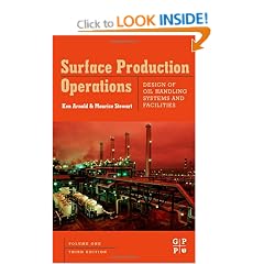 Surface Production Operations, Volume 1: Design of Oil Handling Systems and Facilities