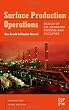 Surface Production Operations, Volume 1, Third Edition: Design of Oil Handling Systems and Facilities