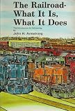 The Railroad: What It Is, What It Does