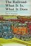 The Railroad: What It Is, What It Does