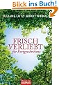 Frisch verliebt f�r Fortgeschrittene -: Erfolgreiche Partnersuche ab 45 -
