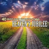 40 Must-Have Favorite Hymns: Heavens Jubilee