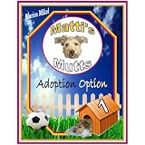 Matti's Mutts: Adoption Option (Vol 1)