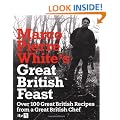 Marco Pierre White's Great British Feast: Over 100 Delicious Recipes From A Great British Chef