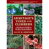 Armitage's Vines and Climbers: A Gardener's Guide to the Best Vertical Plants