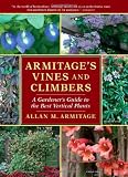 Armitages Vines and Climbers: A Gardeners Guide to the Best Vertical Plants