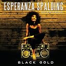 Black Gold (special guest: Algebra Blessett) [+video] [+digital booklet]