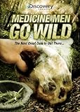 Medicine Men Go Wild